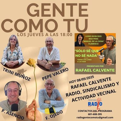 Cartel del programa: RAFAEL CALVENTE-RADIO-SINDICALISMO-ACTIVISTA VECINAL
